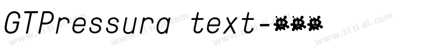 GTPressura text字体转换 GTPressura text字体转换